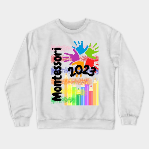 Montessori first day of school Crewneck Sweatshirt by Jaxybear